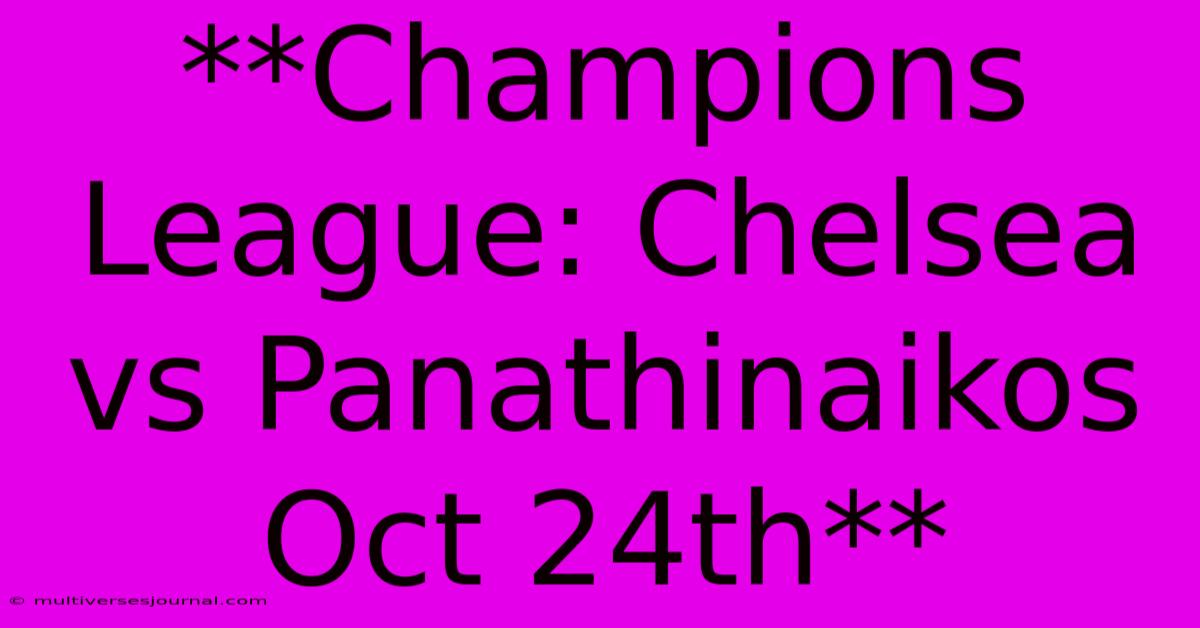 **Champions League: Chelsea Vs Panathinaikos  Oct 24th** 