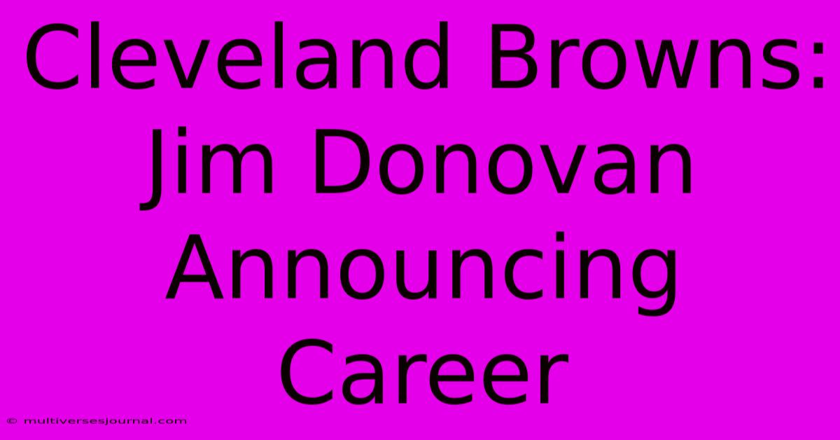 Cleveland Browns: Jim Donovan Announcing Career 