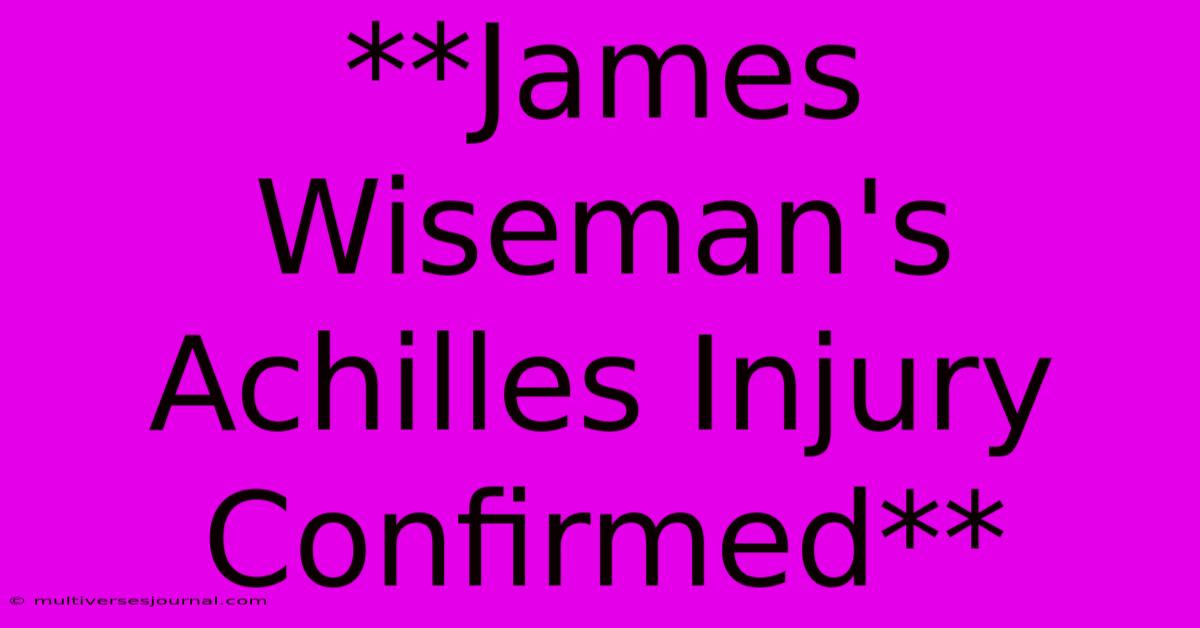 **James Wiseman's Achilles Injury Confirmed**