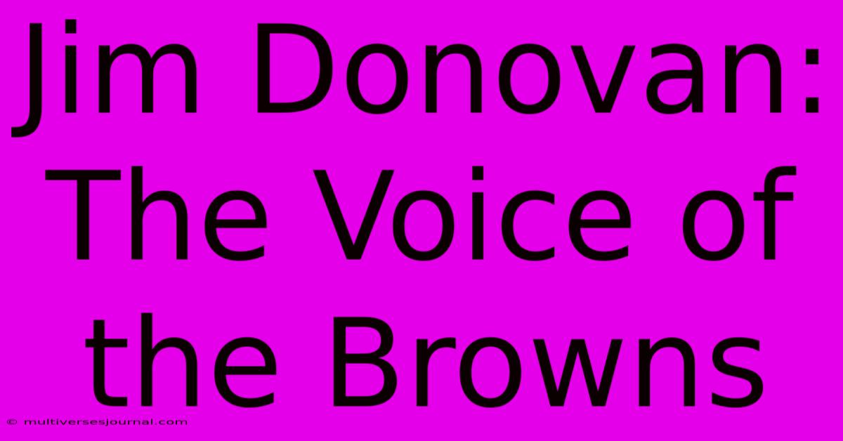 Jim Donovan: The Voice Of The Browns