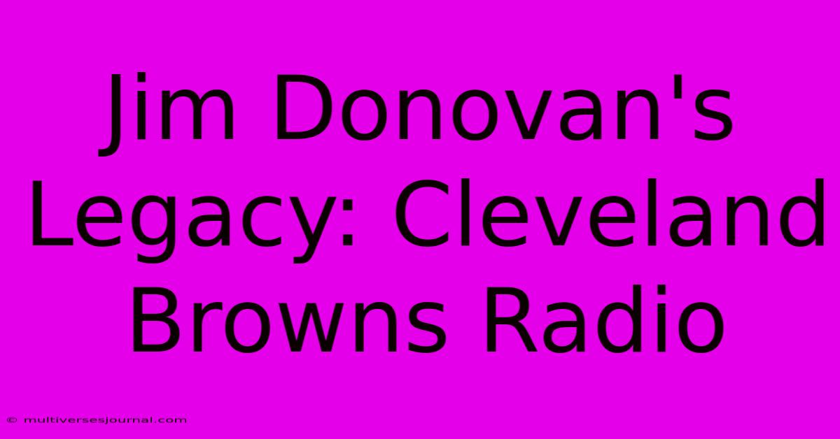 Jim Donovan's Legacy: Cleveland Browns Radio