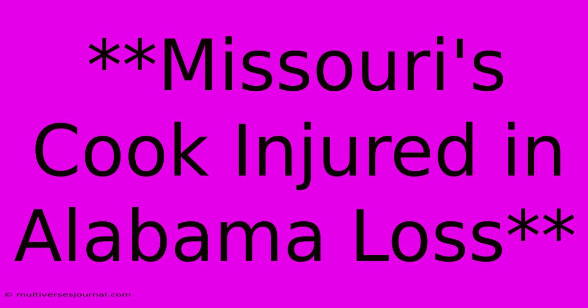 **Missouri's Cook Injured In Alabama Loss**