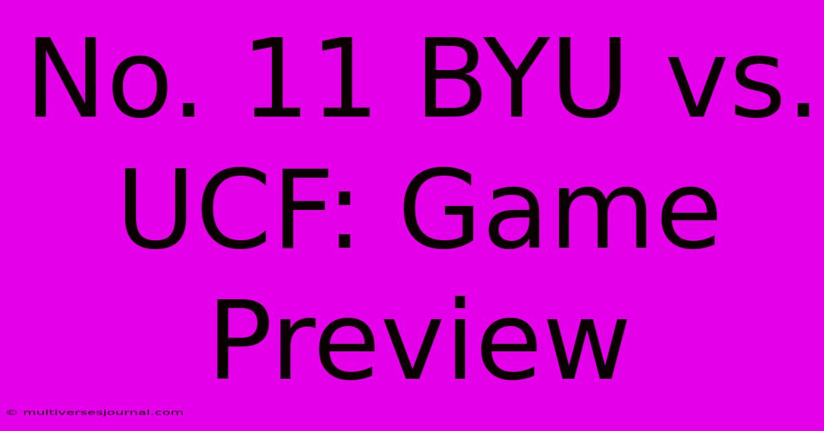 No. 11 BYU Vs. UCF: Game Preview