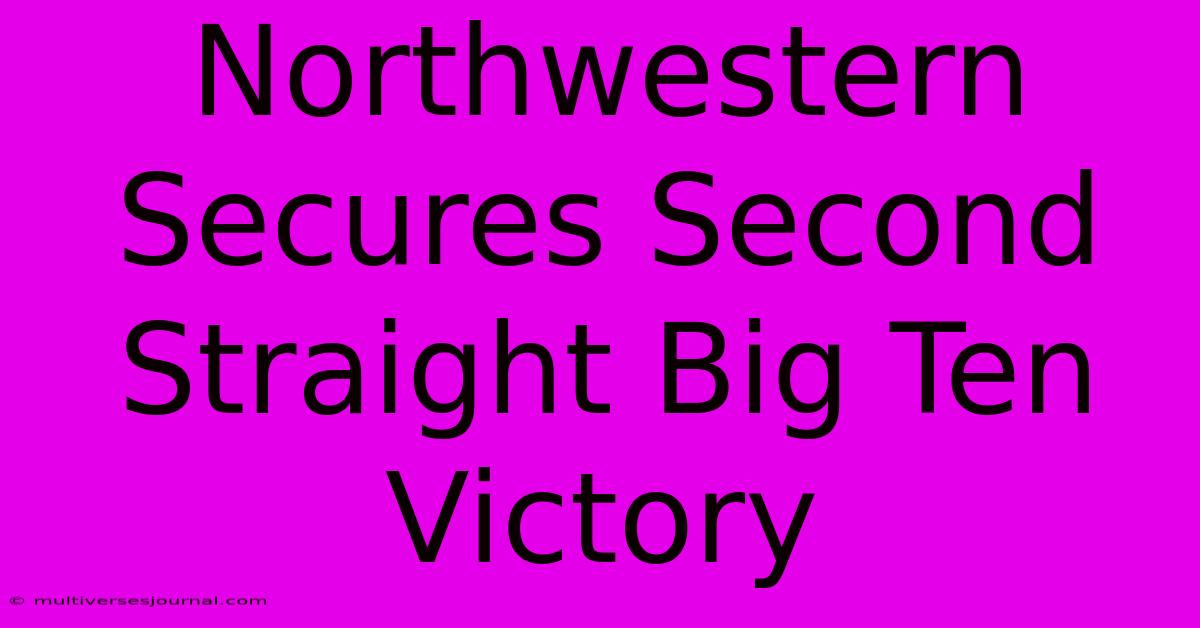 Northwestern Secures Second Straight Big Ten Victory