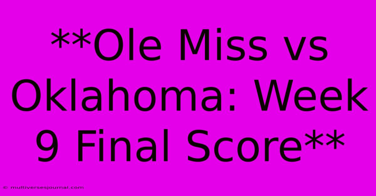 **Ole Miss Vs Oklahoma: Week 9 Final Score**