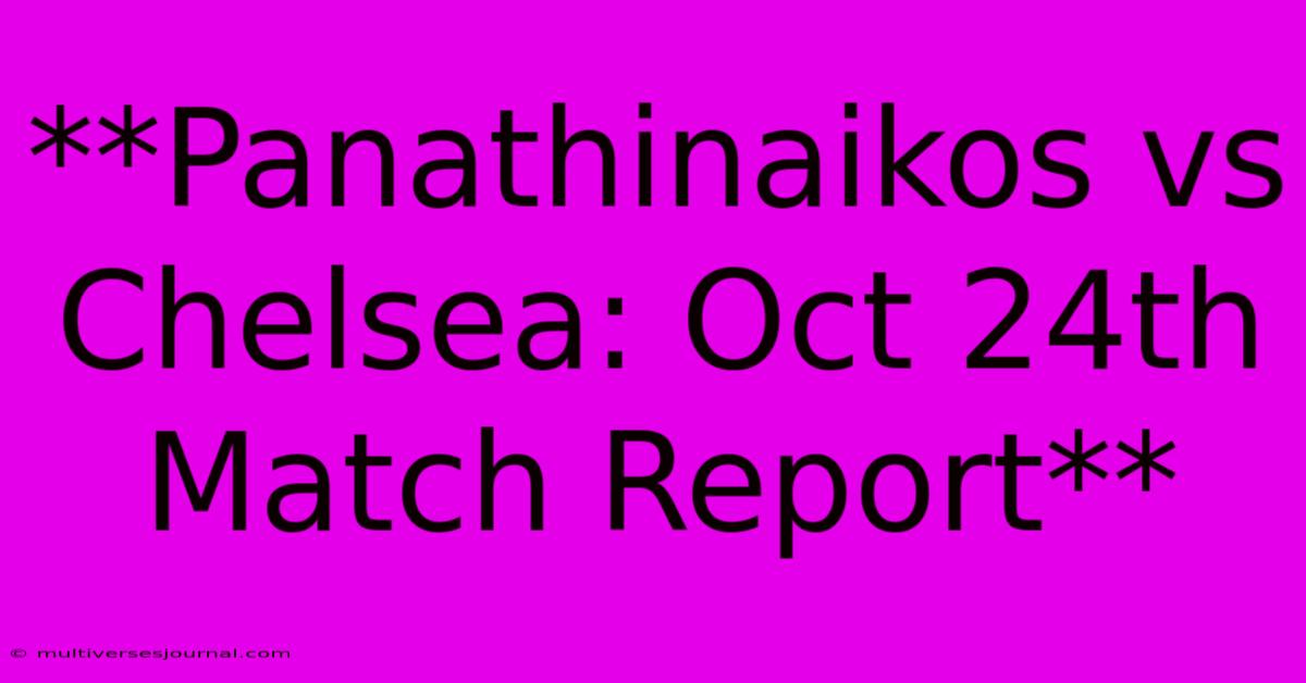 **Panathinaikos Vs Chelsea: Oct 24th Match Report**