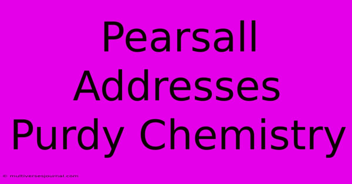 Pearsall Addresses Purdy Chemistry