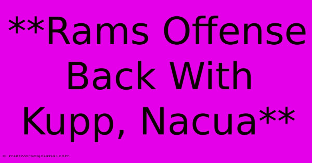 **Rams Offense Back With Kupp, Nacua**