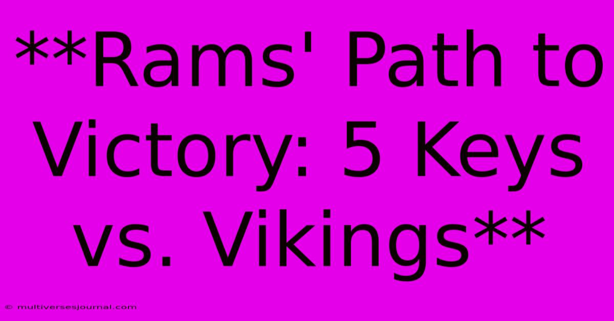 **Rams' Path To Victory: 5 Keys Vs. Vikings**