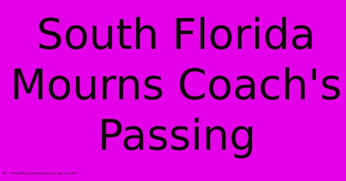 South Florida Mourns Coach's Passing