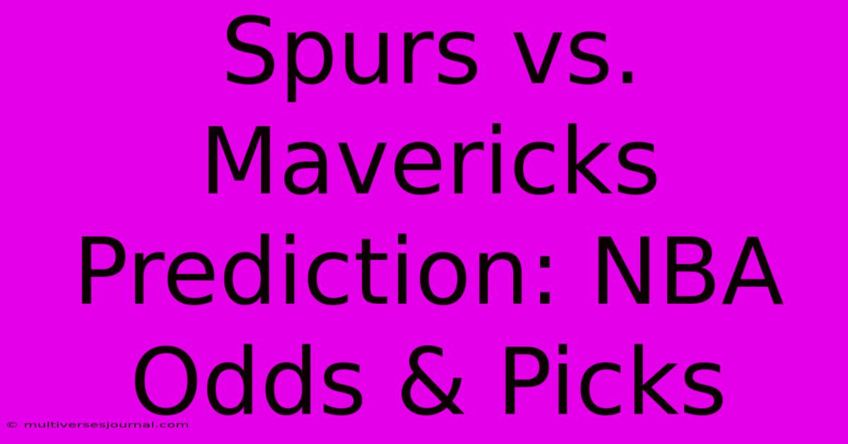 Spurs Vs. Mavericks Prediction: NBA Odds & Picks