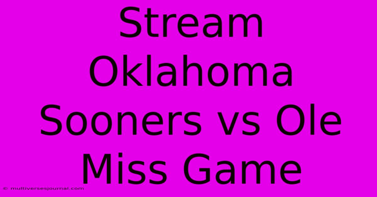 Stream Oklahoma Sooners Vs Ole Miss Game