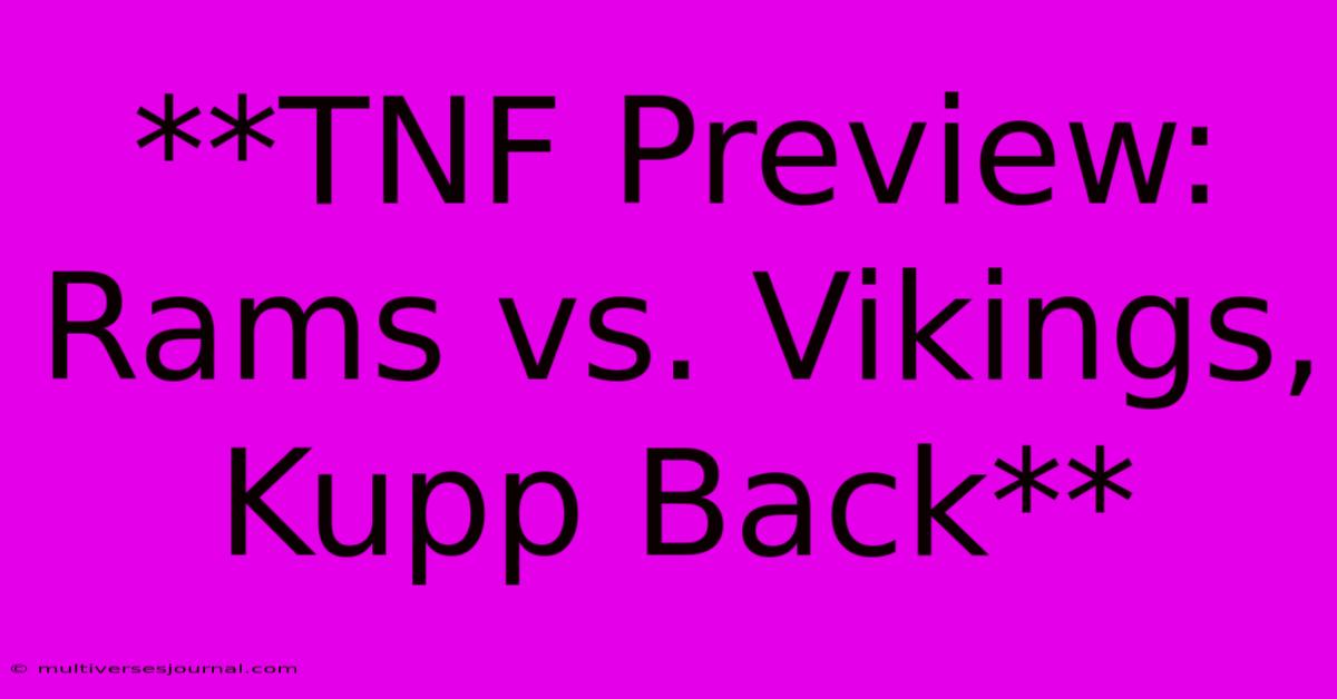 **TNF Preview: Rams Vs. Vikings, Kupp Back** 