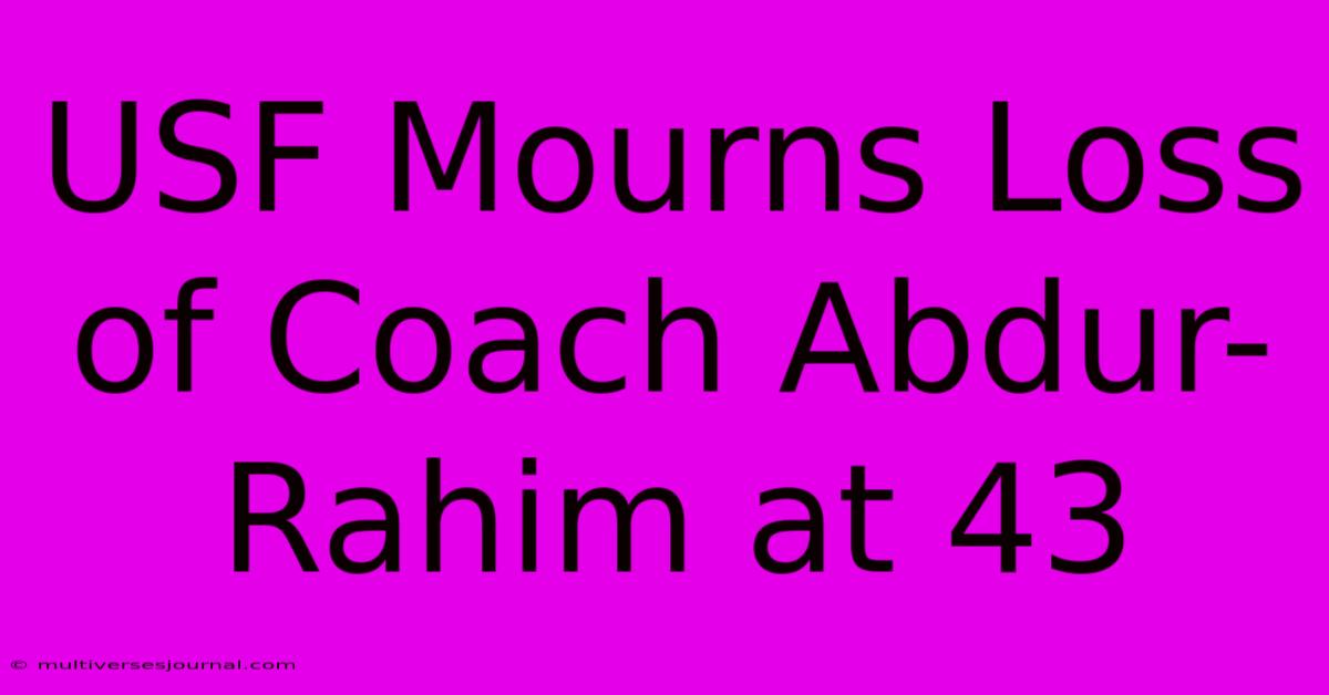 USF Mourns Loss Of Coach Abdur-Rahim At 43