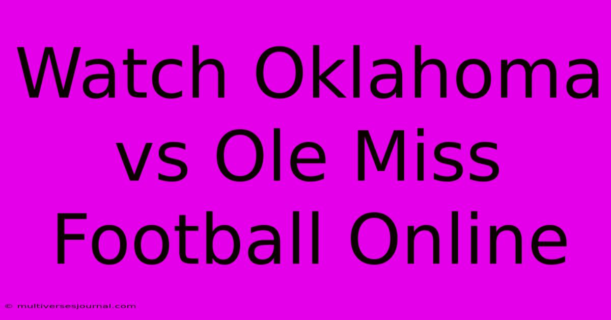 Watch Oklahoma Vs Ole Miss Football Online