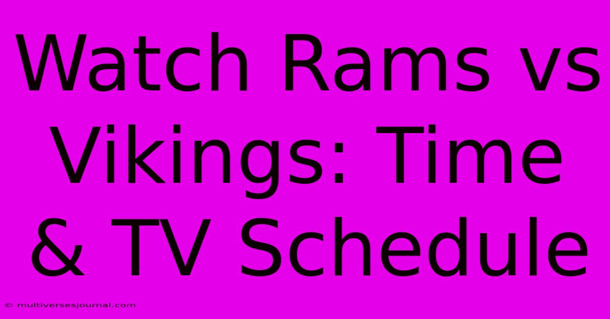 Watch Rams Vs Vikings: Time & TV Schedule