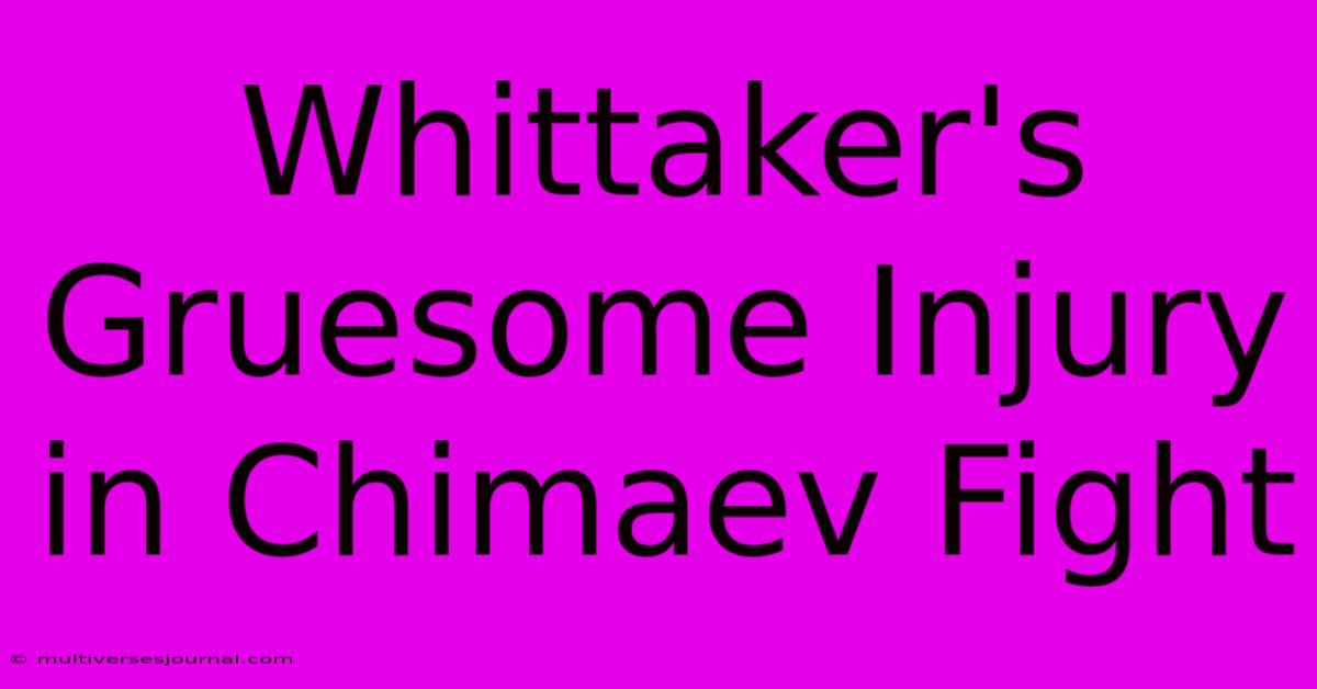 Whittaker's Gruesome Injury In Chimaev Fight